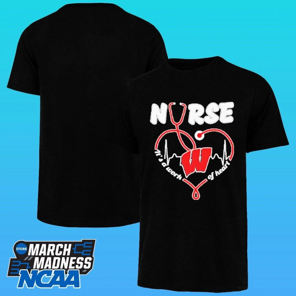 Wisconsin Badgers Nurse It’s A Work Of Heart Shirt