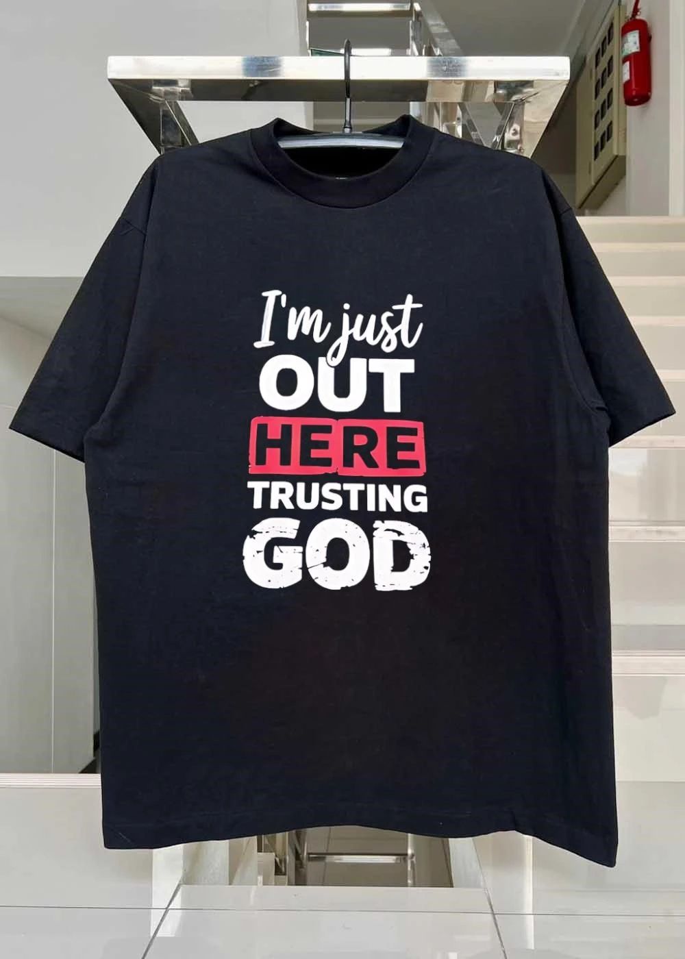 I’m Just Out Here Trusting God Inspirational Quote Shirt
