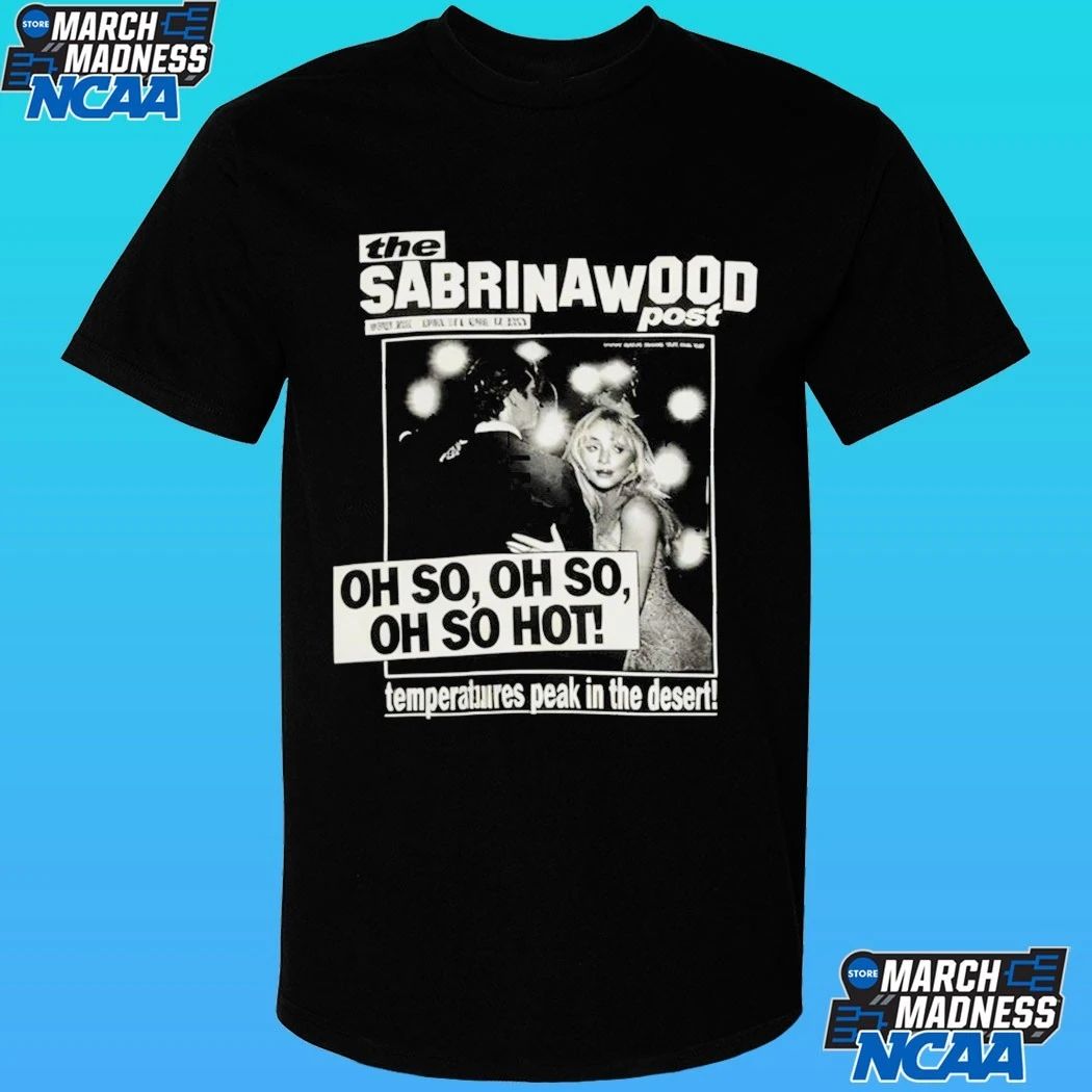 The Sabrinawood Oh So Oh Hot Temperatures Peak In The Desert Shirt