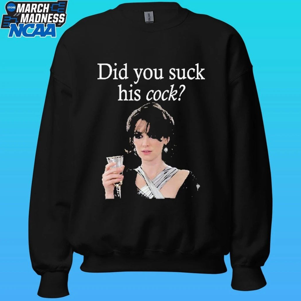 Did You Suck His Cock Beth Macintyre Shirt