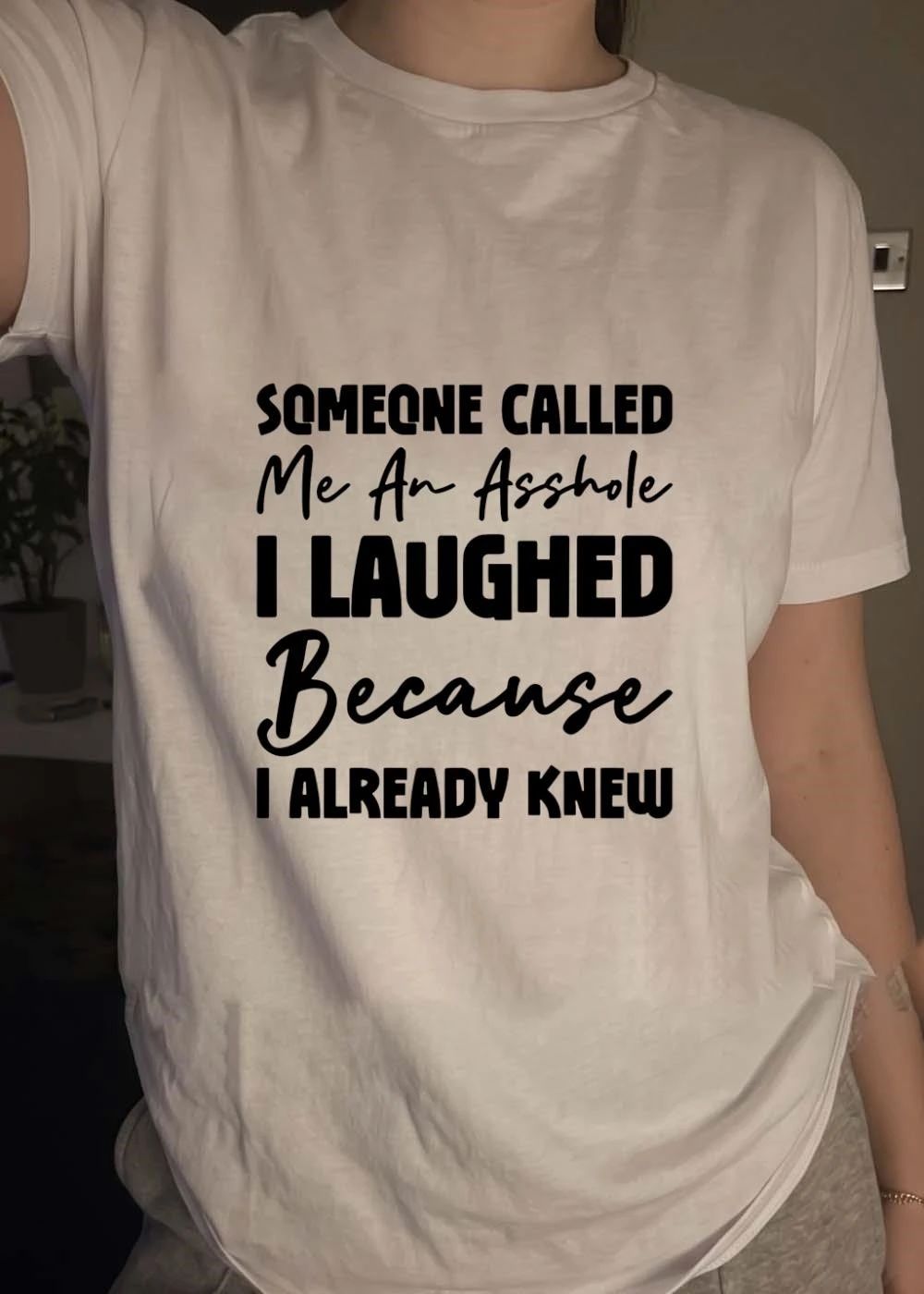 Funny Asshole I Already Knew Shirt