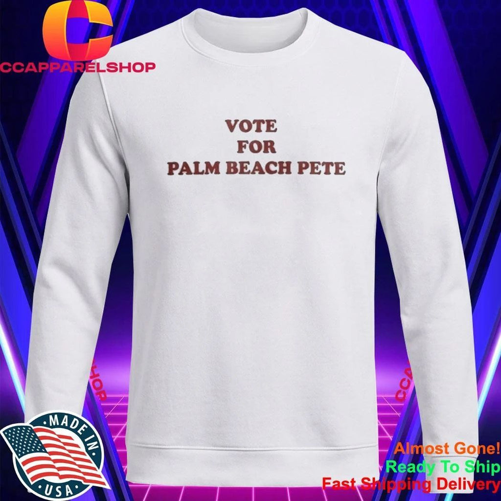 Vote For Palm Beach Pete Shirt