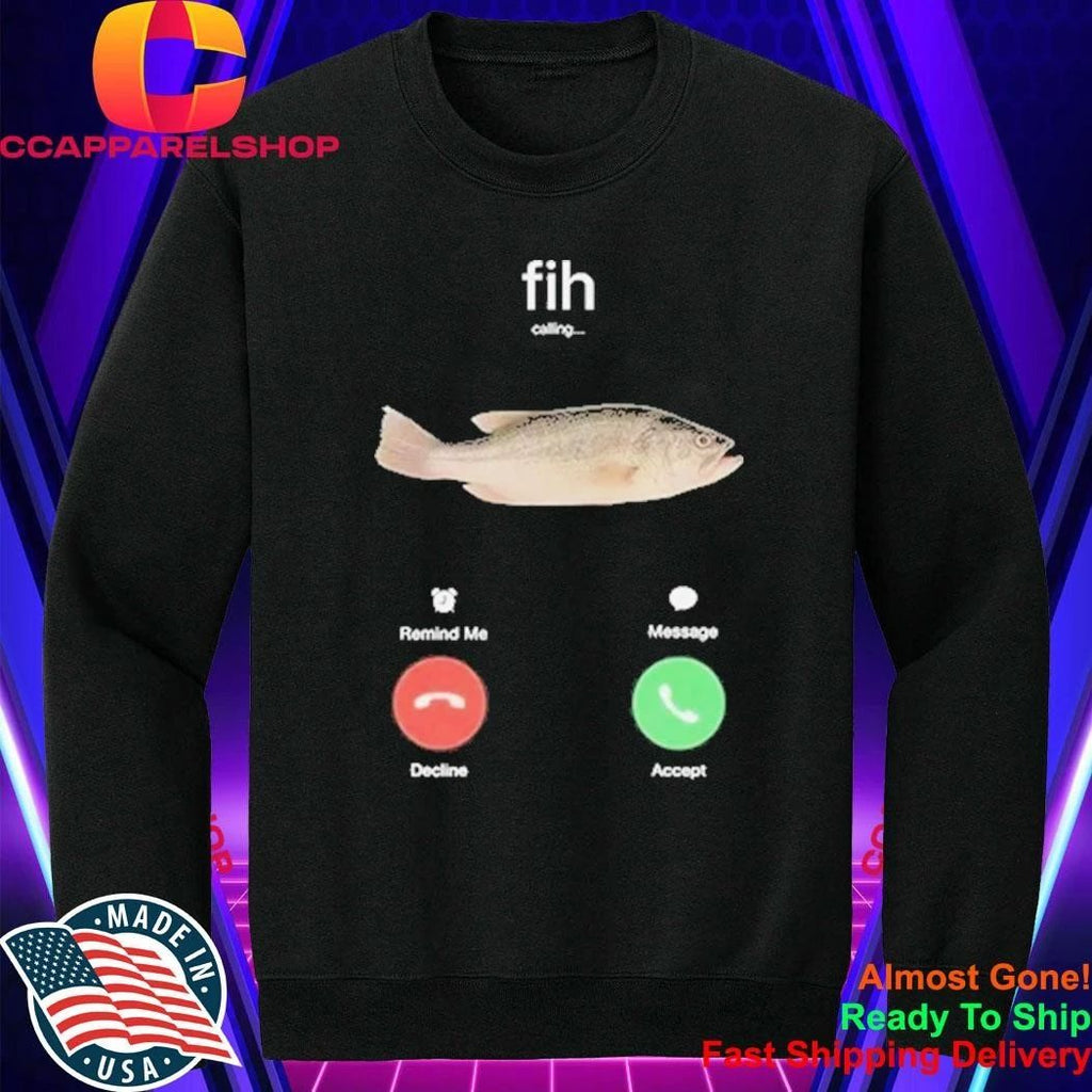 Fish Fih Phone Call Meme Shirt