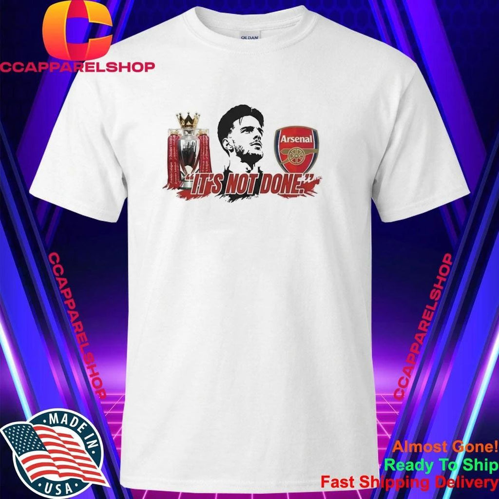 Declan Rice Arsenal It’s Not Done Shirt