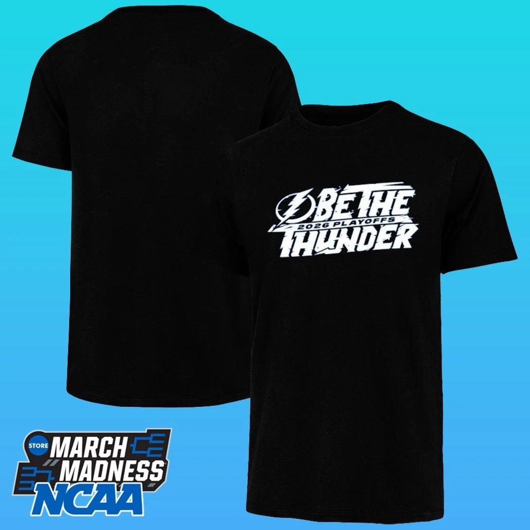 Tampa Bay Lightning Be The Thunder 2026 Playoffs Shirt