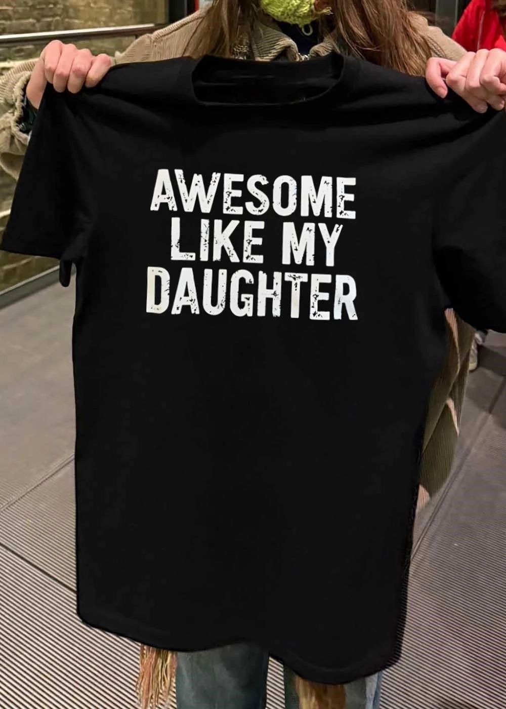 Awesome Like My Daughter T-Shirt