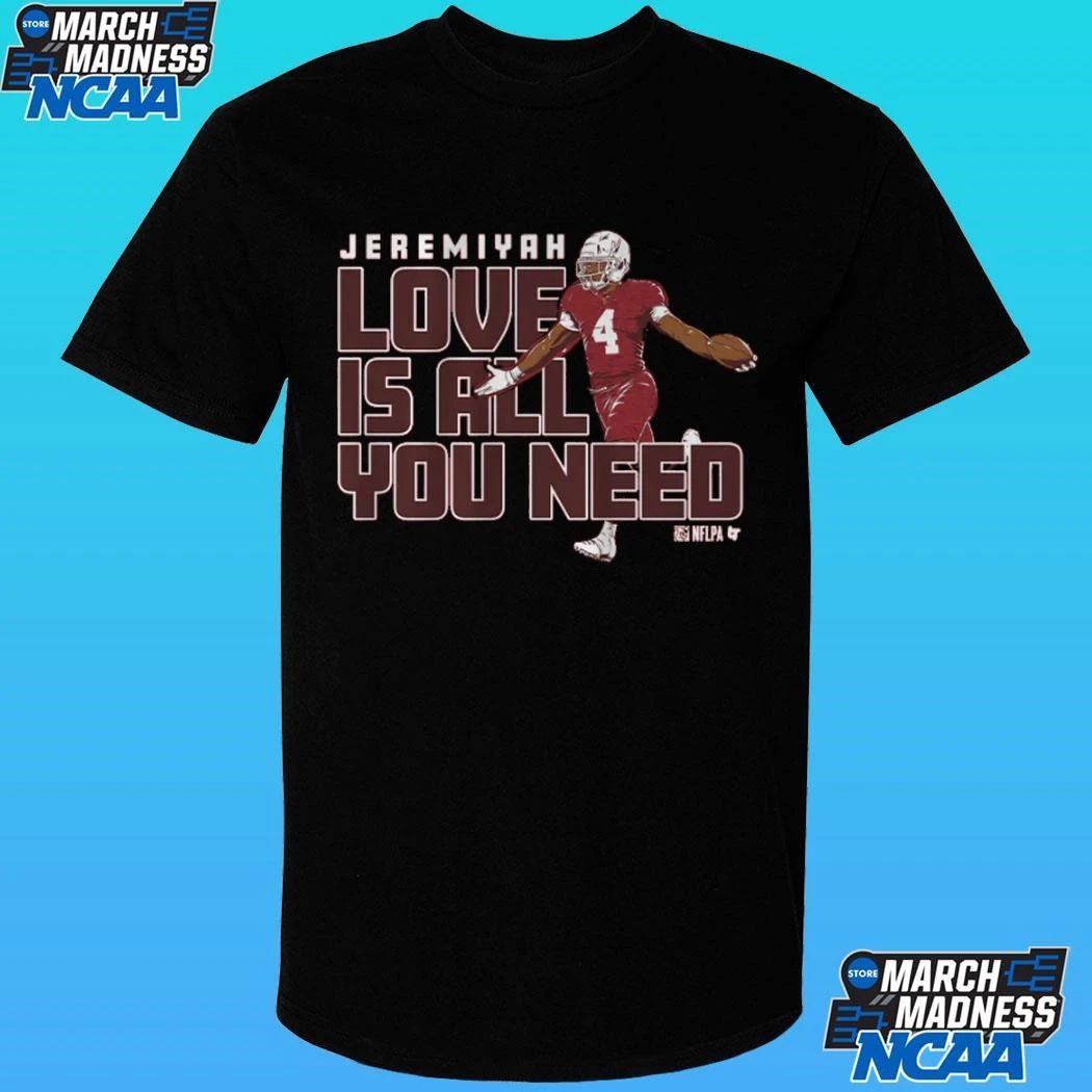 Jeremiyah Love Is All You Need Shirt