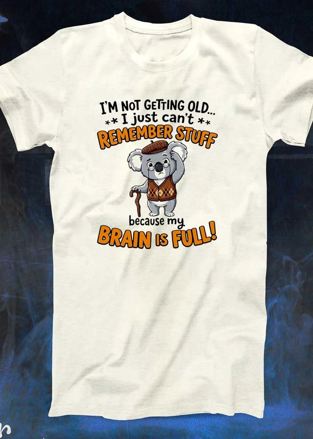 I’m Not Getting Old I Just Can’t Remember Stuff Brain Full Koala shirt