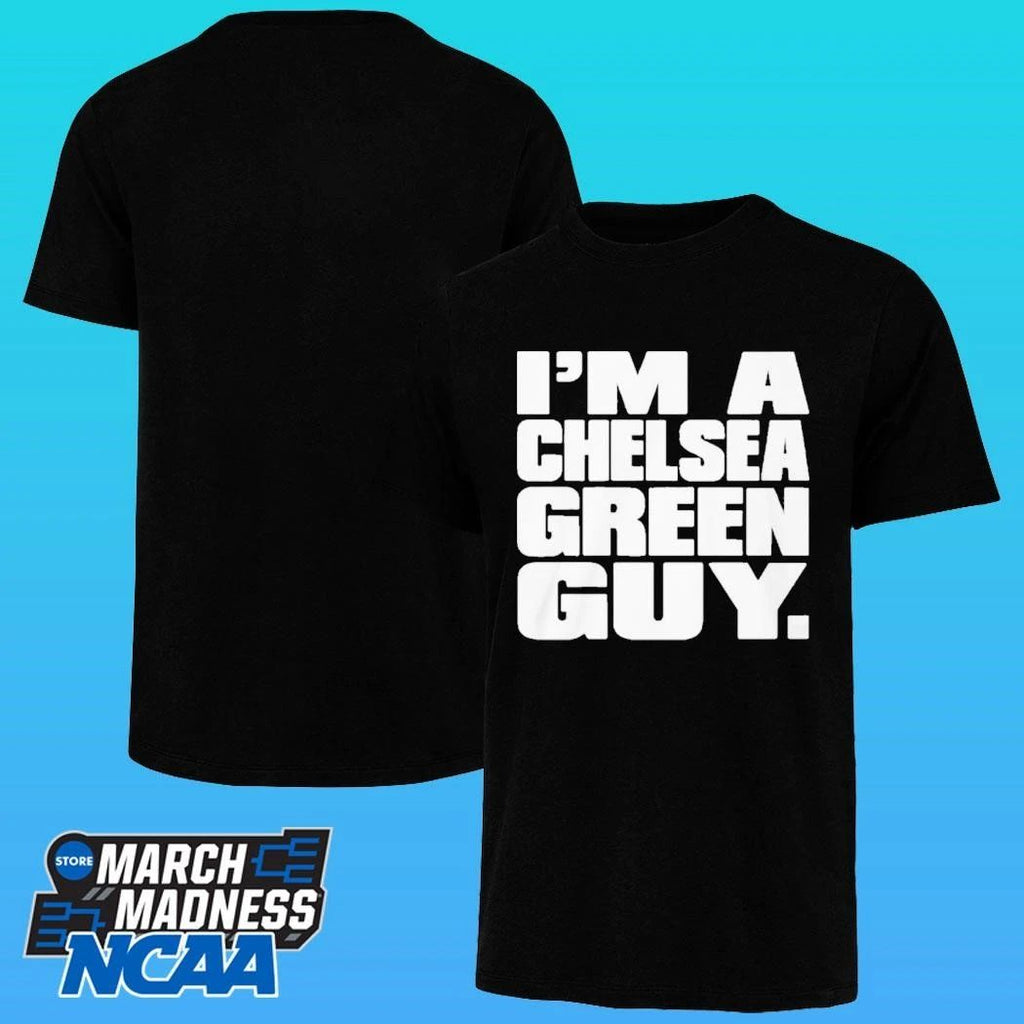 I’m A Chelsea Green Guy Shirt