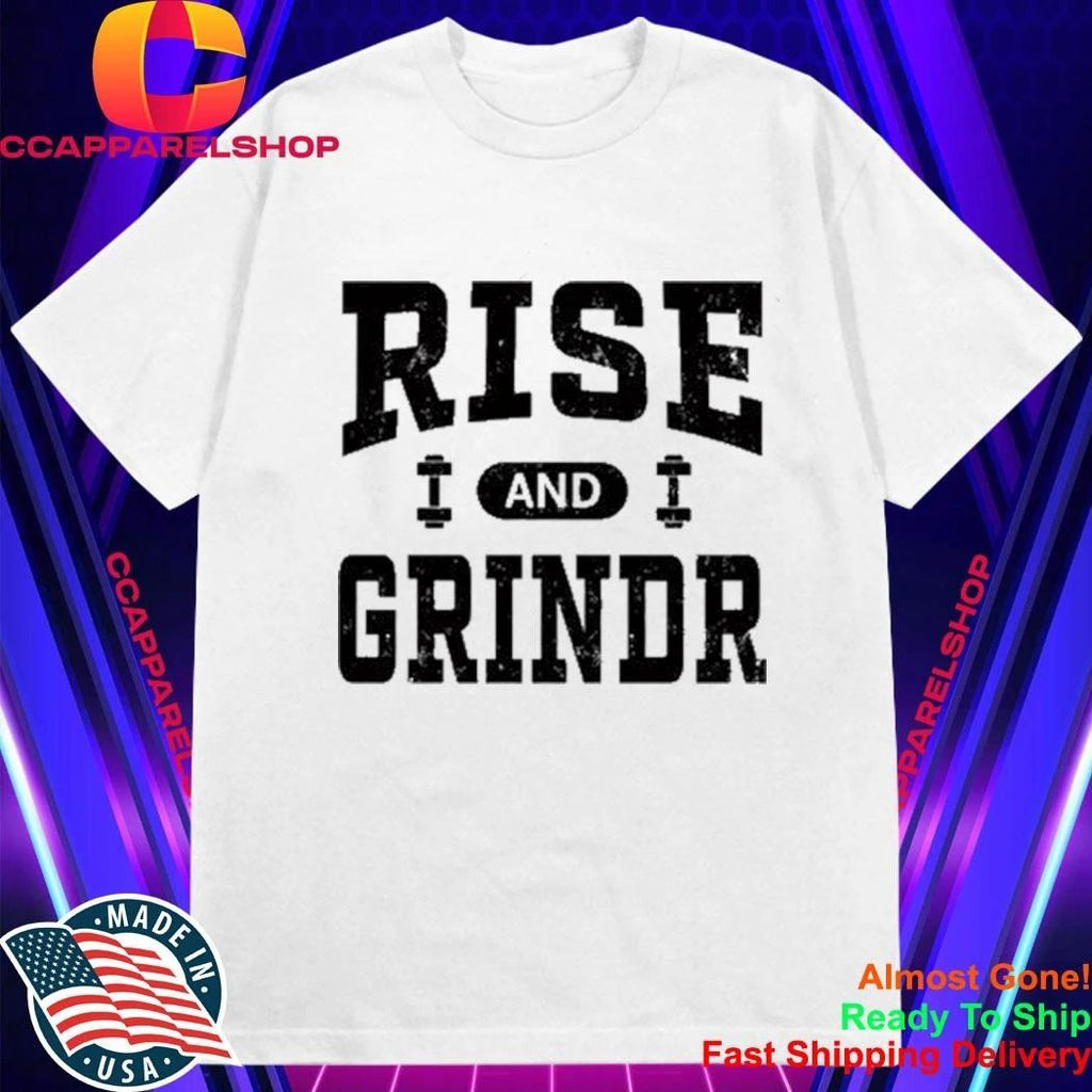 Rise And Grind Shirt