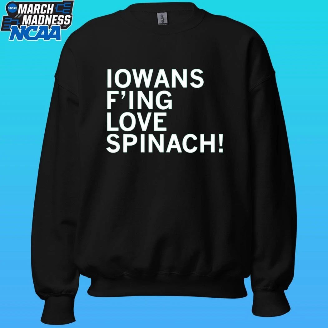 Iowans Fing Love Spinach Shirt