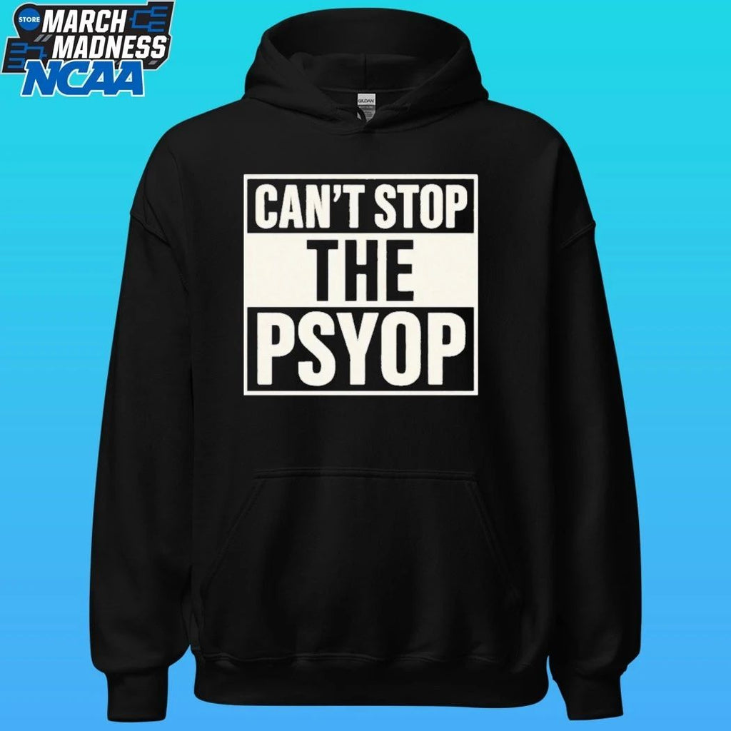 Can’t Stop The Psyop Shirt
