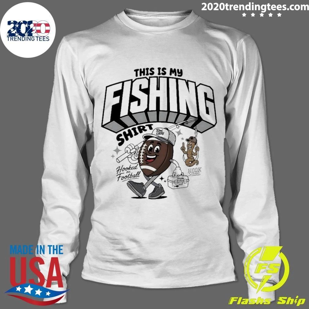 This Is My Fishing Hooked On Football Shirt