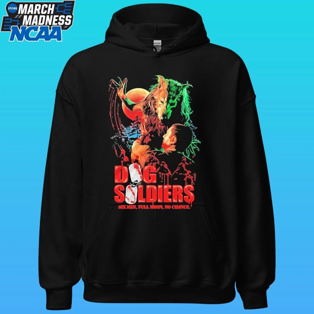 Dog Soldiers Hunt You Down Six Men Full Moon No Chance Shirt