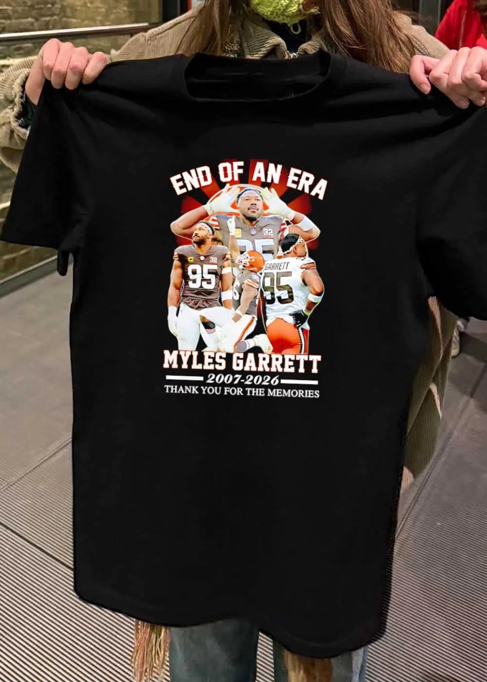 Legacy Tribute Myles Garrett Cleveland Browns T-Shirt End of an Era 2007 2026