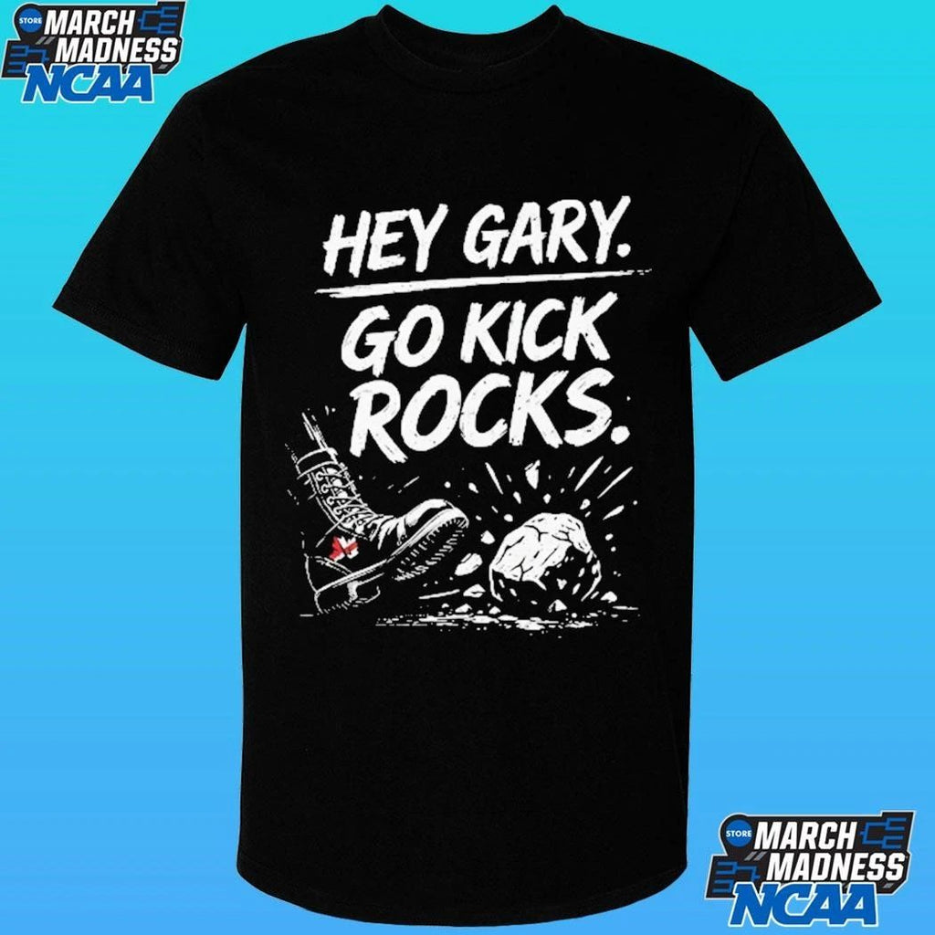 Hey Gary Go Kick Rocks Shirt