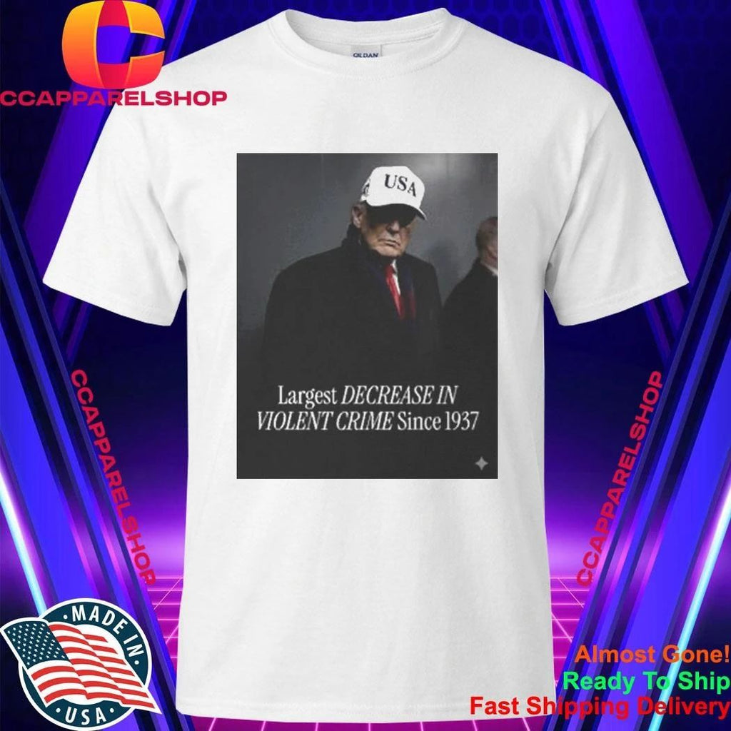 Trump Largest Decrease In Violent Crime Since 1937 Shirt