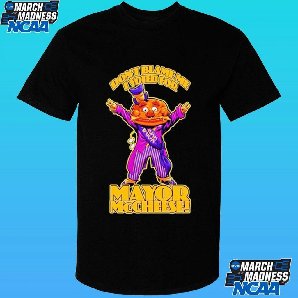 Beastwreck Don’t Blame Me I Voted For Mayor Mccheese Shirt