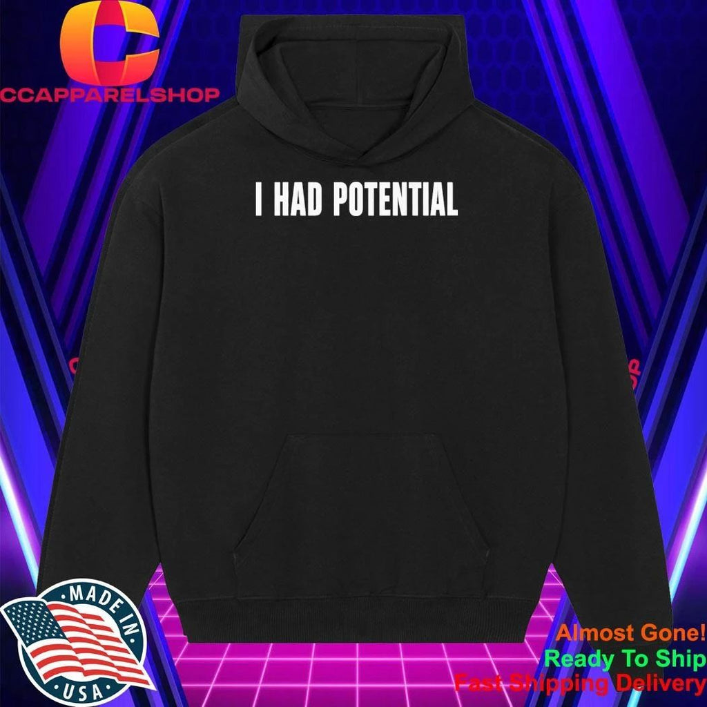 Kyle Hebert I Had Potential Shirt