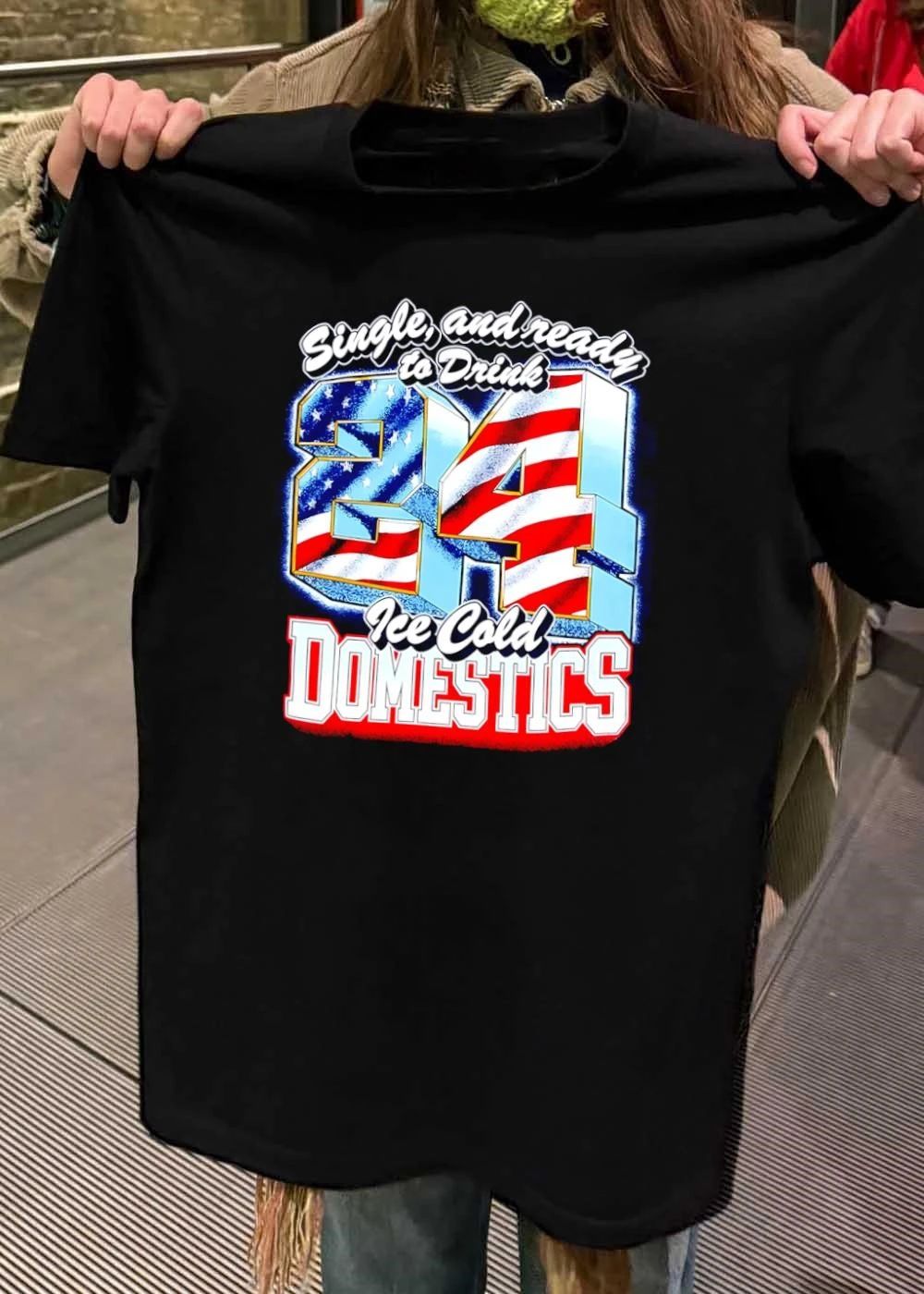 American flag single and ready to drink 24 ice cold domestics shirt