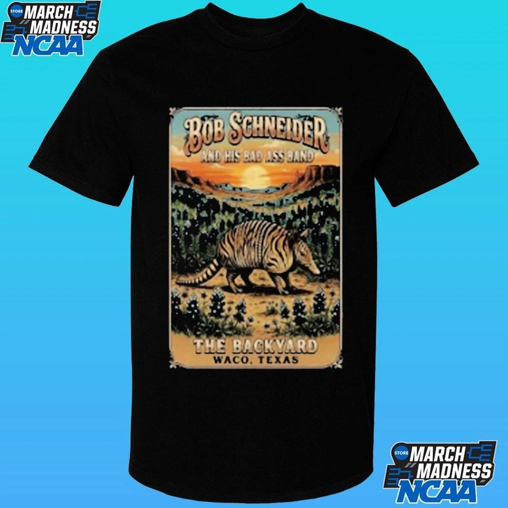 Bob Schneider And His Bad Ass Band In Waco Tx On May 8 2026 Shirt