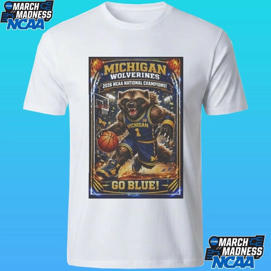 Michigan Wolverines 2026 Ncaa National Champions Basketball Go Blue Graphic March Madness Champs Shirt
