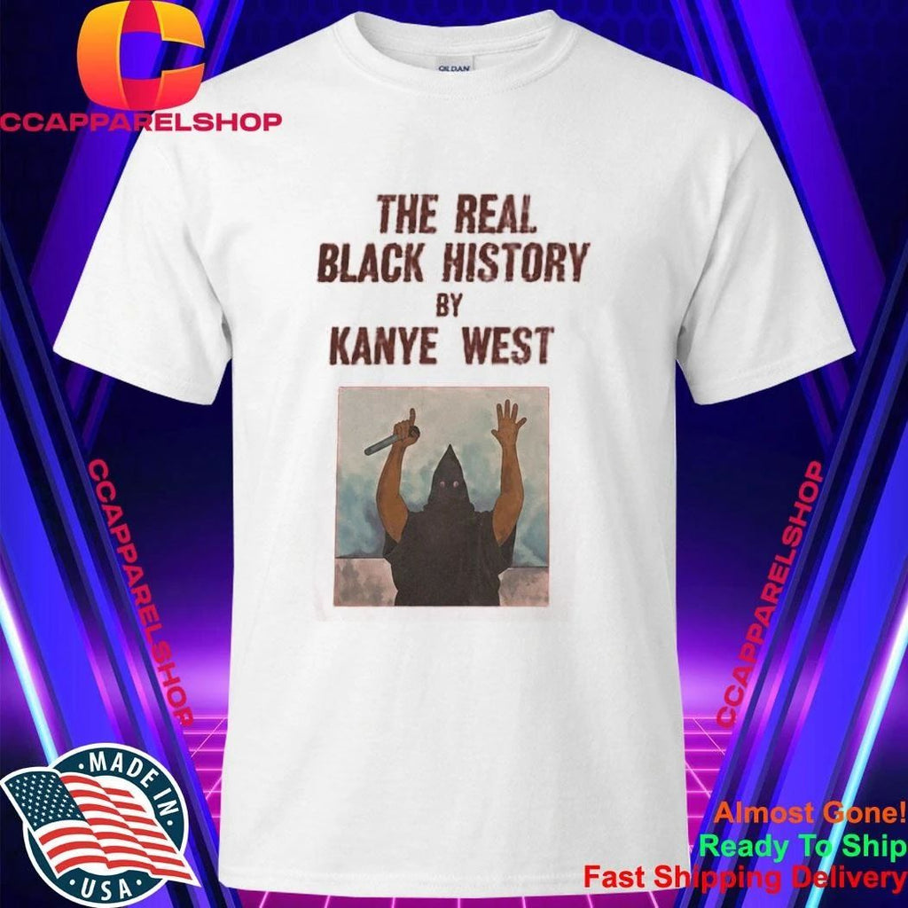 Scary Movie 6 Ye The Real Black History By Kanye West Shirt