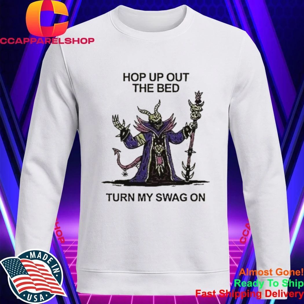 Hop Up Out The Bed Turn My Swag On Skeleton Lich Wizard Meme Shirt