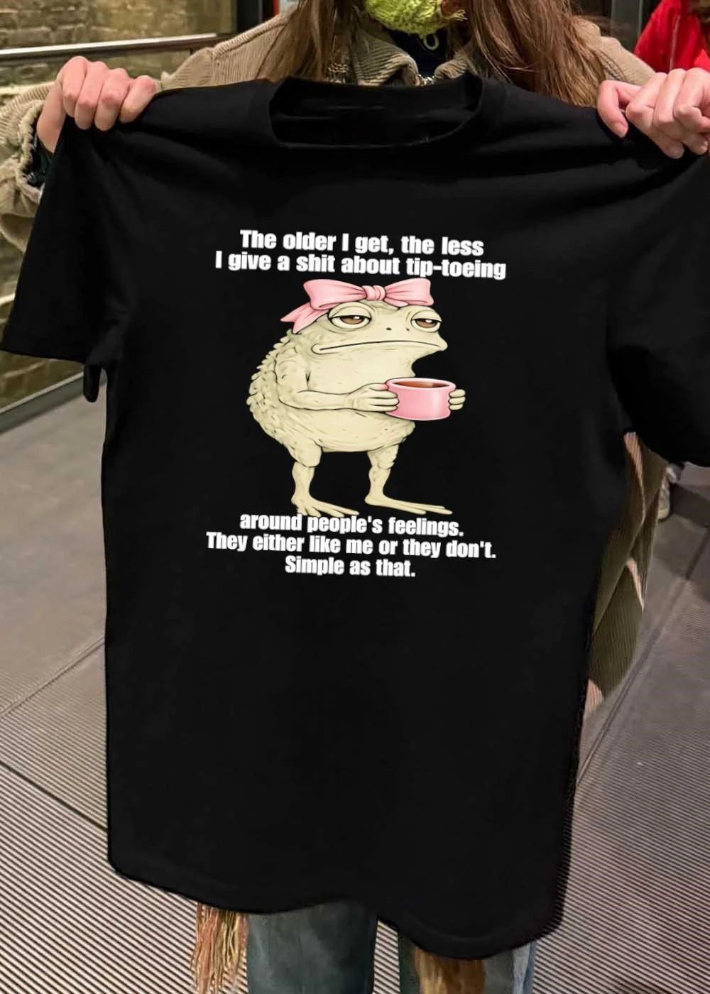 Toad with Coffee The Older I Get The Less I Give a Shit About Tip Toeing Around Peoples Feelings They Either Like Me Or They Dont Simple as That T-Shirt