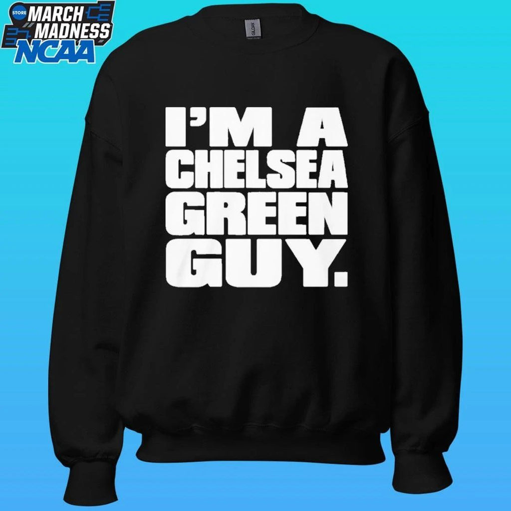 I’m A Chelsea Green Guy Shirt