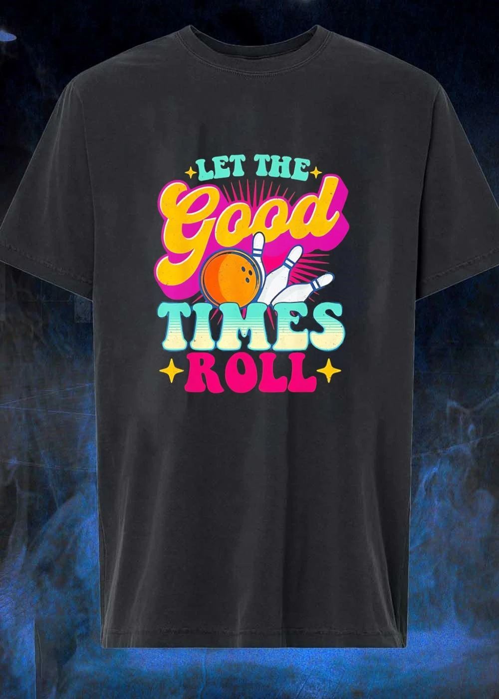 Bowling Lover Let the Good Times Roll Bowling T-Shirt