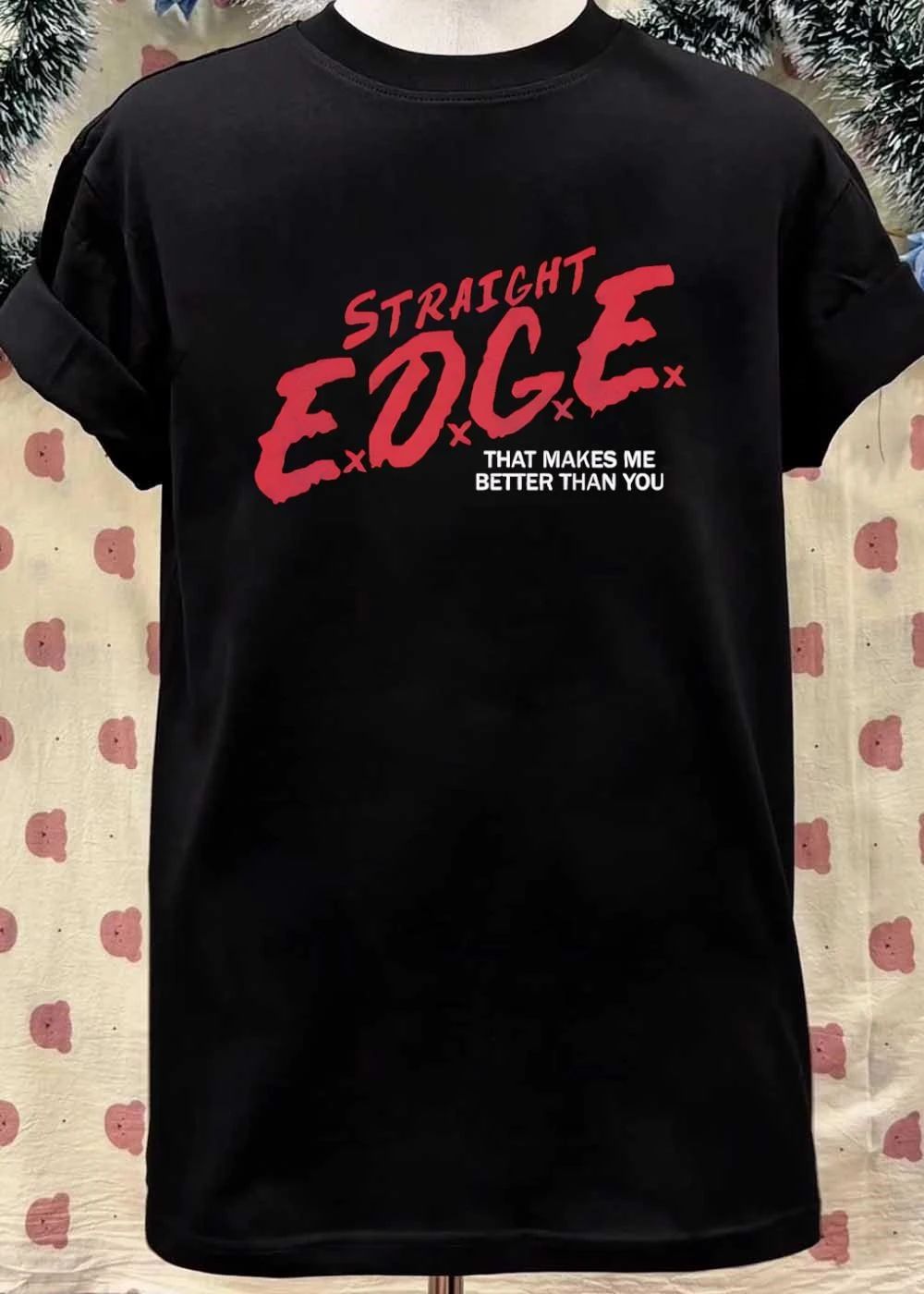 Straight Edge that makes me better than you shirt