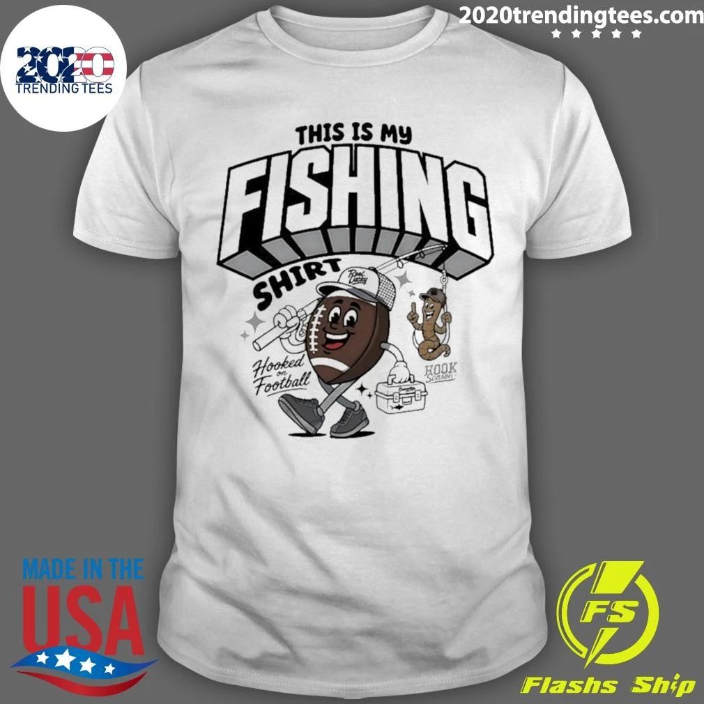 This Is My Fishing Hooked On Football Shirt