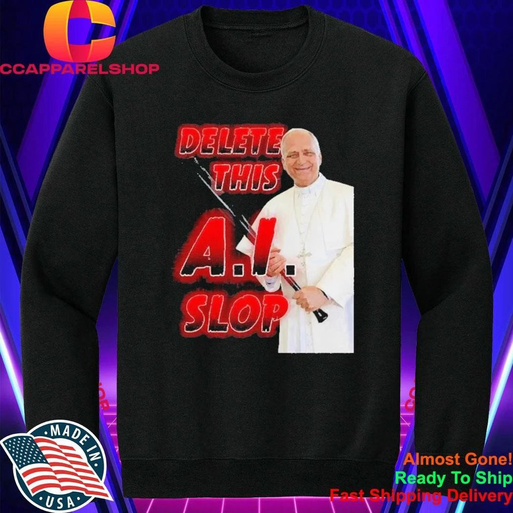 Delete This AI Slop Pope Holding Baseball Bat Funny Meme Shirt