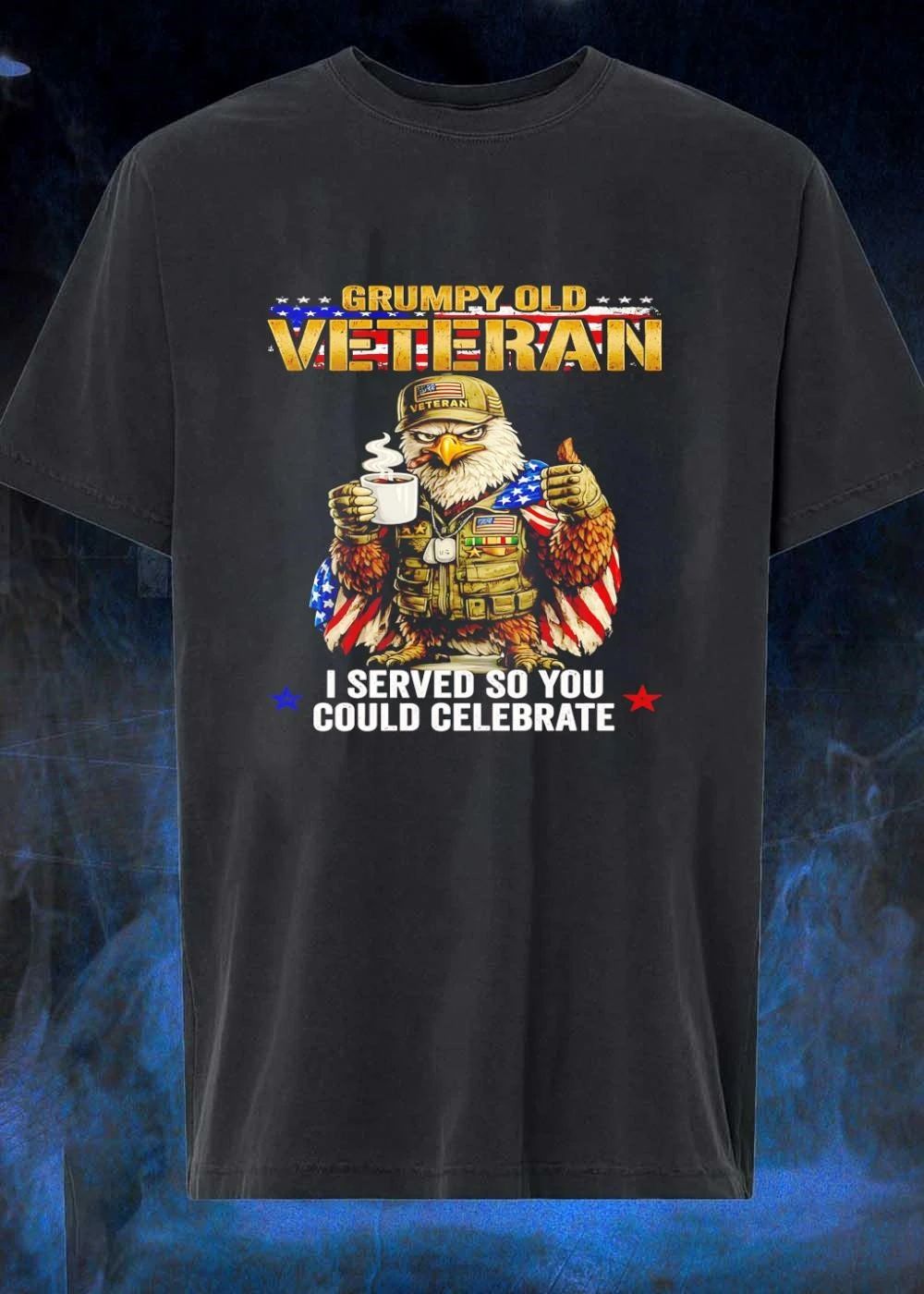 Grumpy Old Veteran I Served so You Could Celebrate Shirt