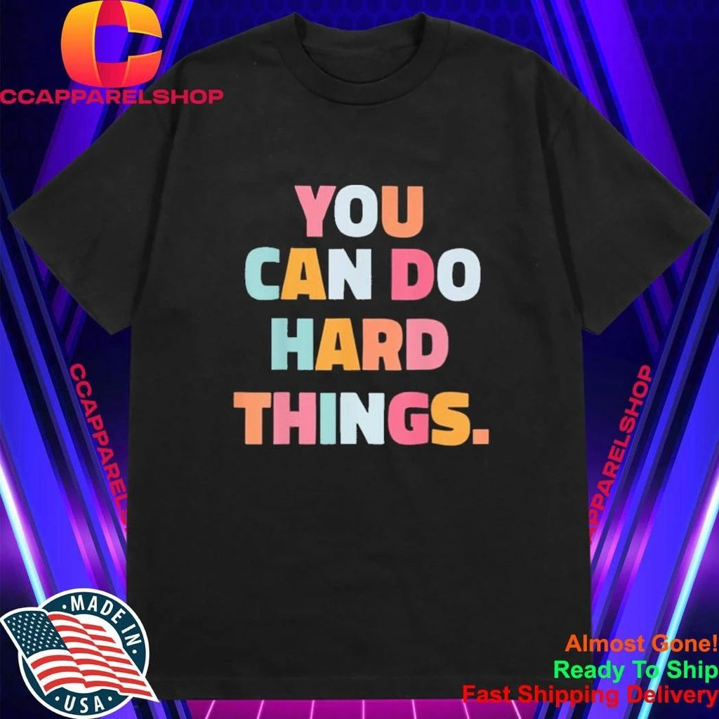You can do Hard Things Teacher Shirt
