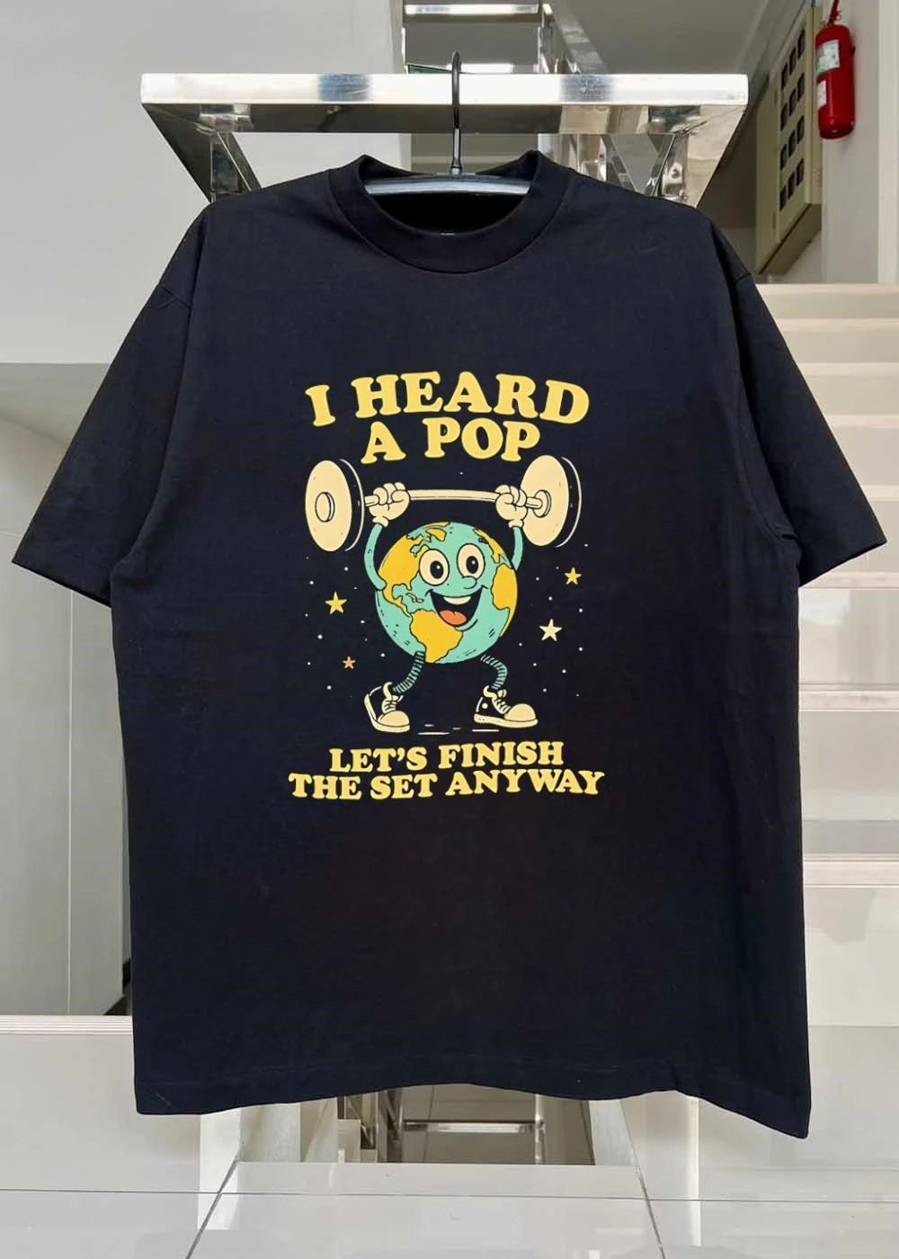 Workout Humor ‘ Earth Lifting Weights ‘ I Heard a Pop Let s Finish the Set Anyway ‘ T-Shirt