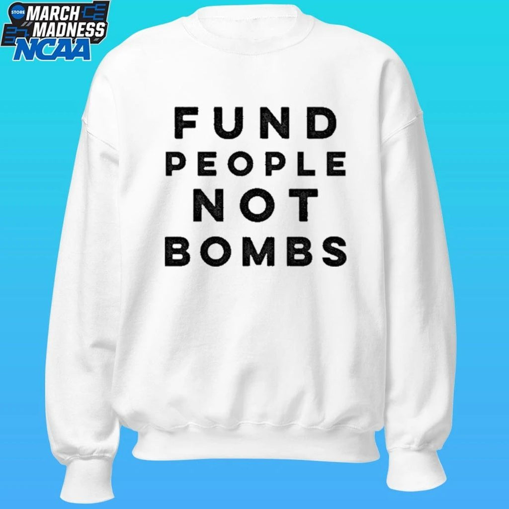 Fund People, Not Bombs Shirt