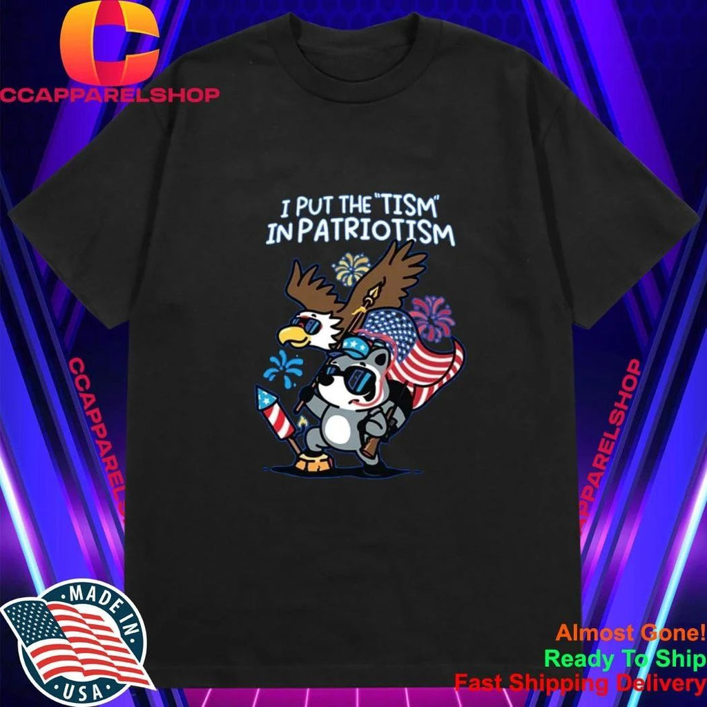 I Put The Tism In Patriotism Shirt