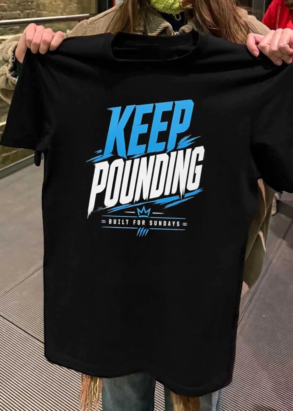 Keep Pounding Built for Sundays Carolina Panthers T-Shirt