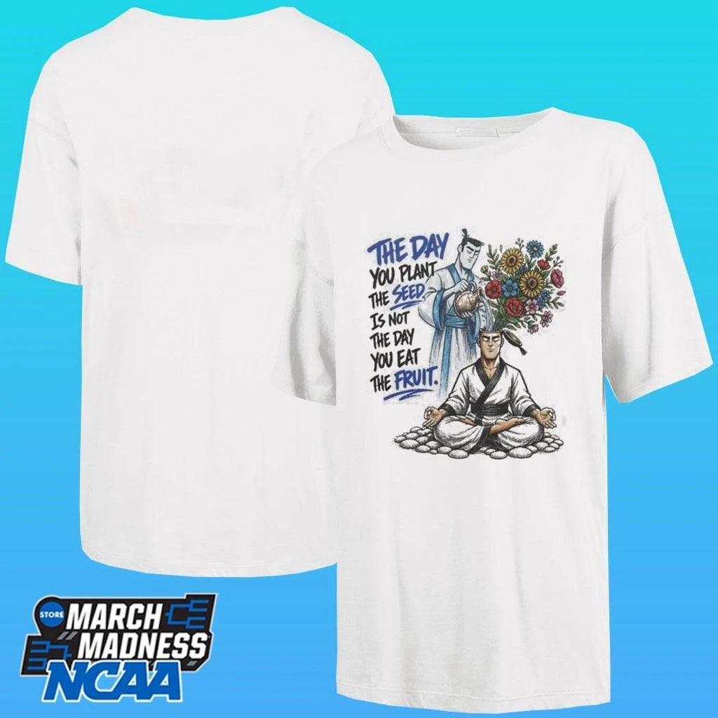 The Day You Plant The Seed Is Not The Day You Eat The Fruit Trust The Process Shirt
