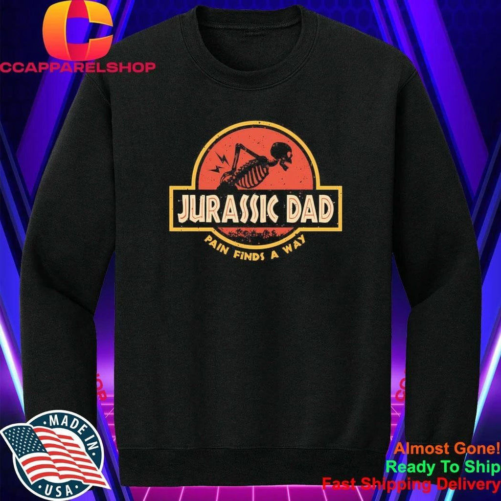 Jurassic Dad Pain Finds A Way Shirt