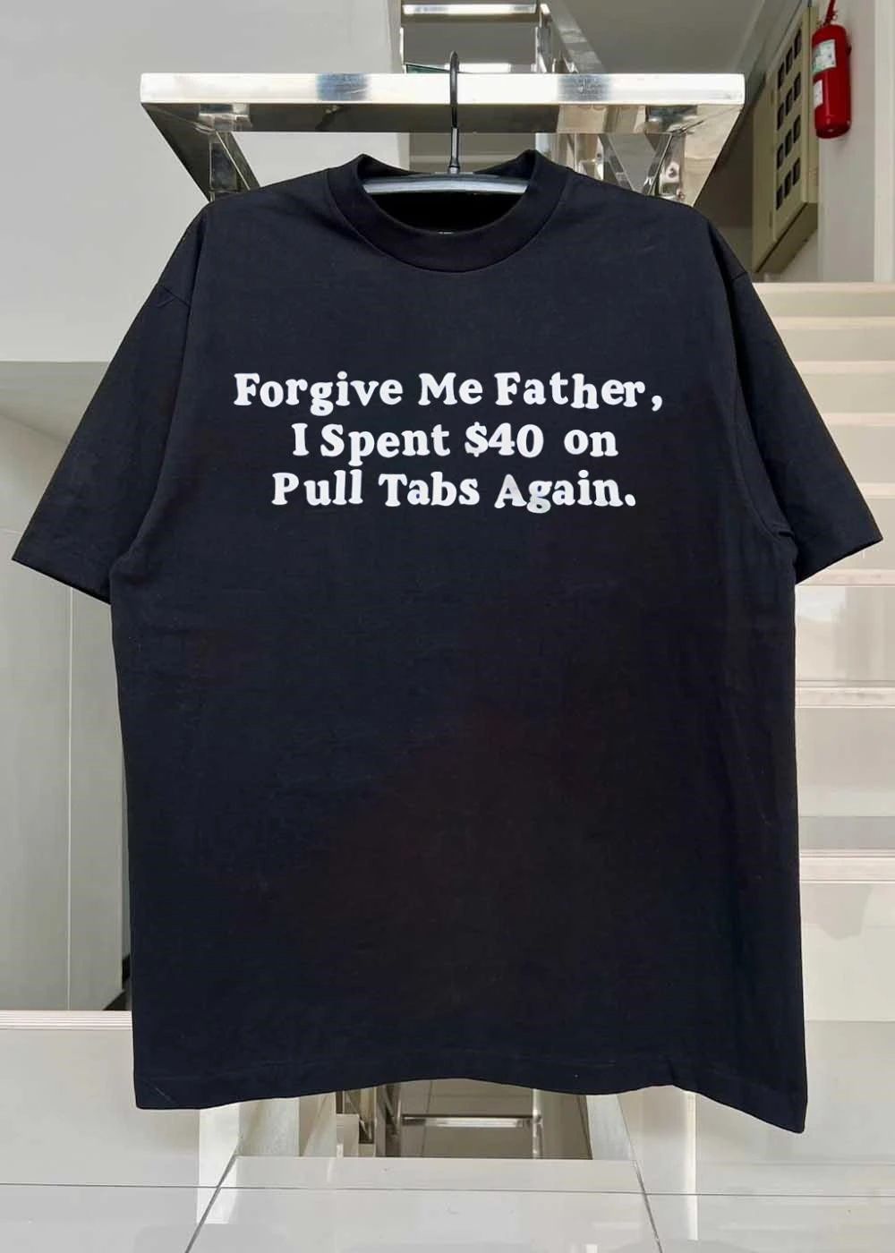 Forgive Me Father I Spent On Pull Tabs Again Shirt