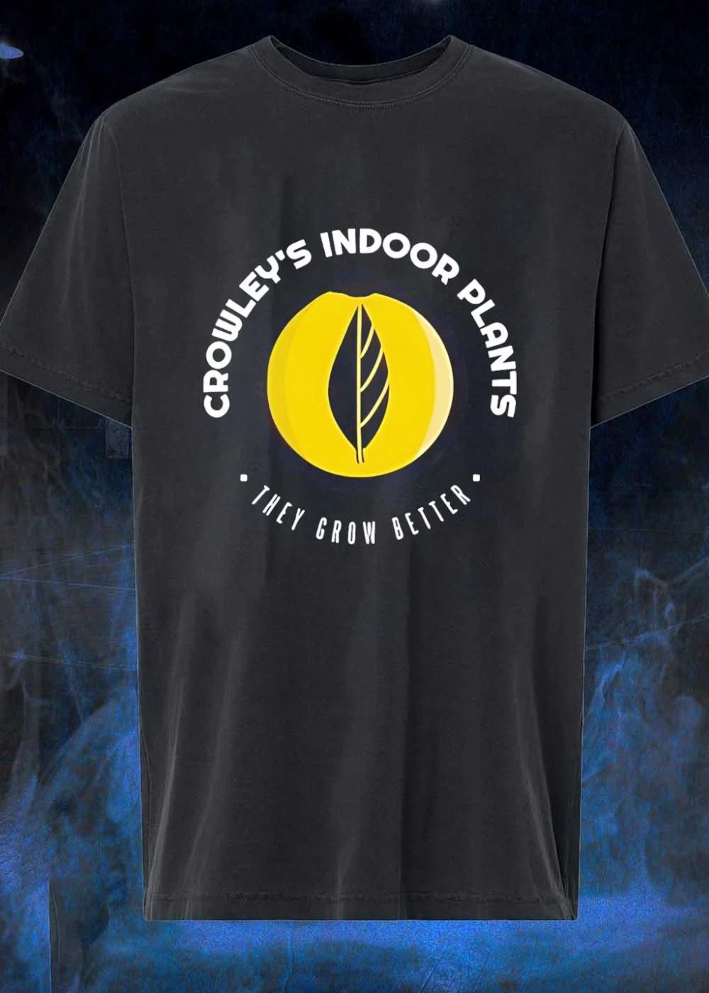 Crowley’s Indoor Plants They Grow Better T-Shirt