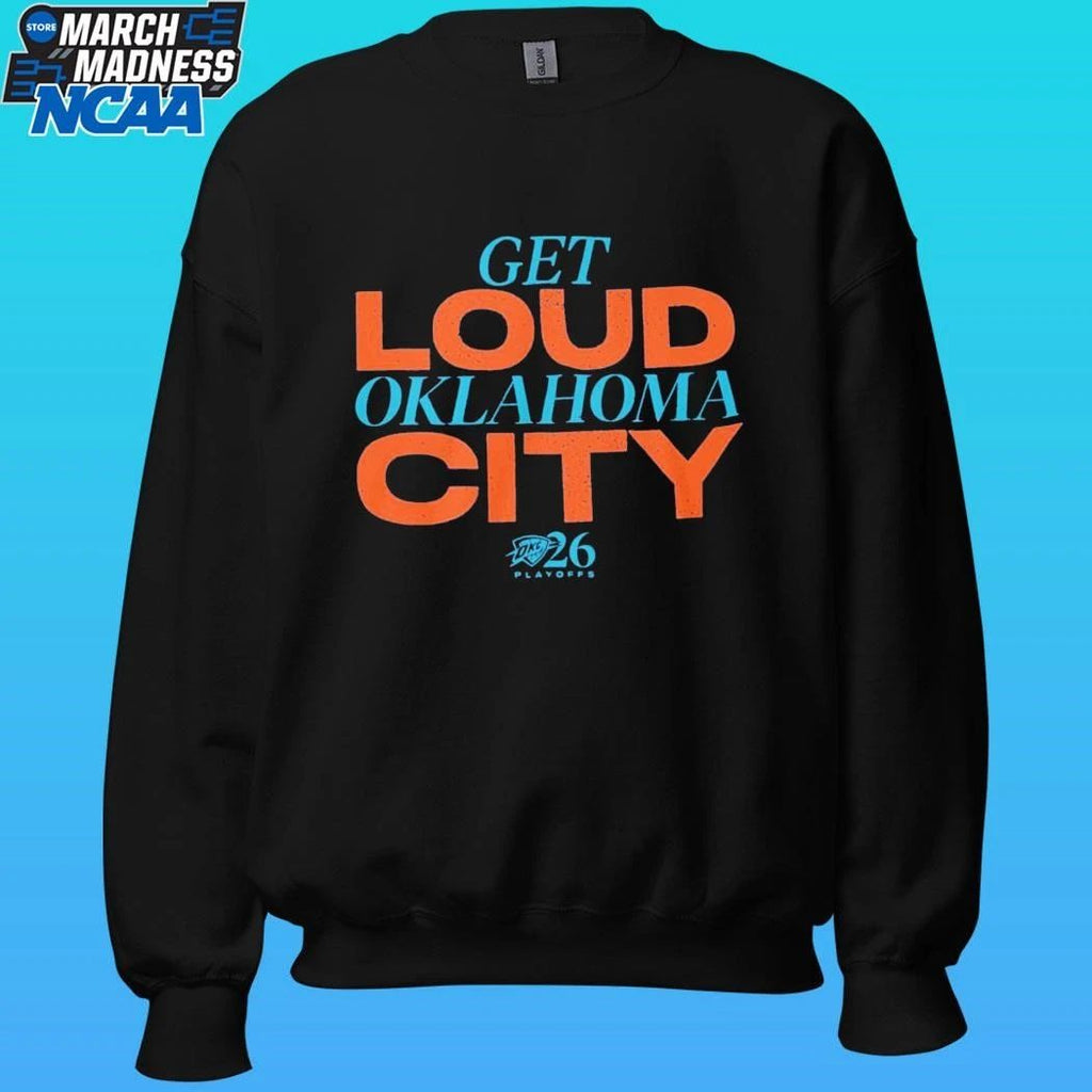 Get Loud Oklahoma City Playoffs 2026 Shirt