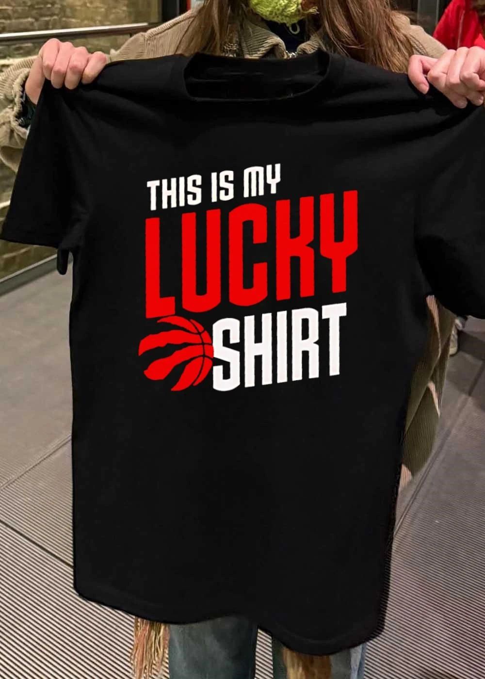 Toronto Raptors Fan Apparel This Is My Lucky Shirt