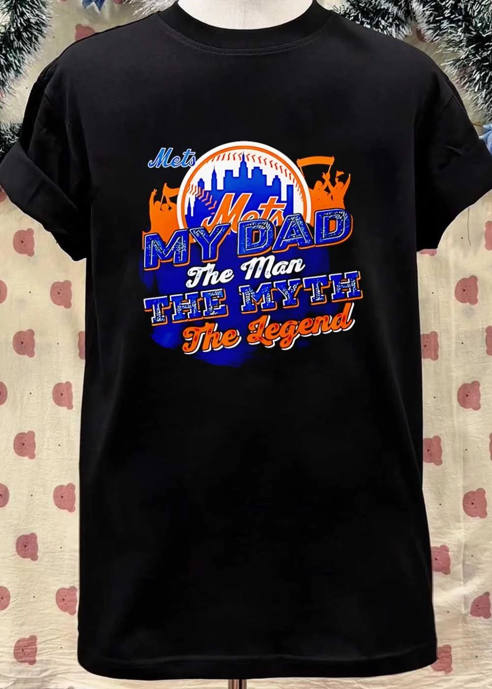 Mets My Dad The Man The Myth The Legend Shirt