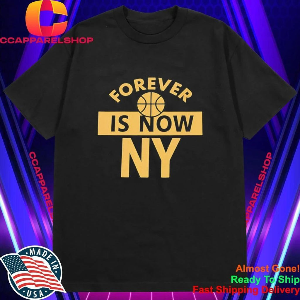 Forever Is Now NY Shirt