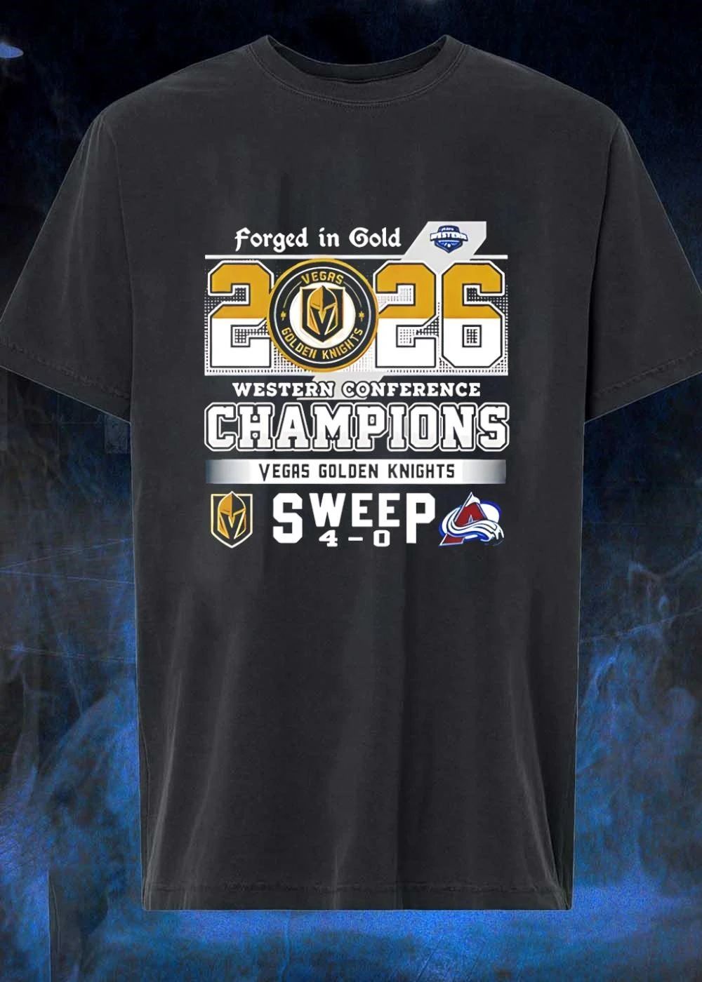 Forged in Gold, Western Conference Champions, Sweep 4-0 Vegas Golden Knights Shirt