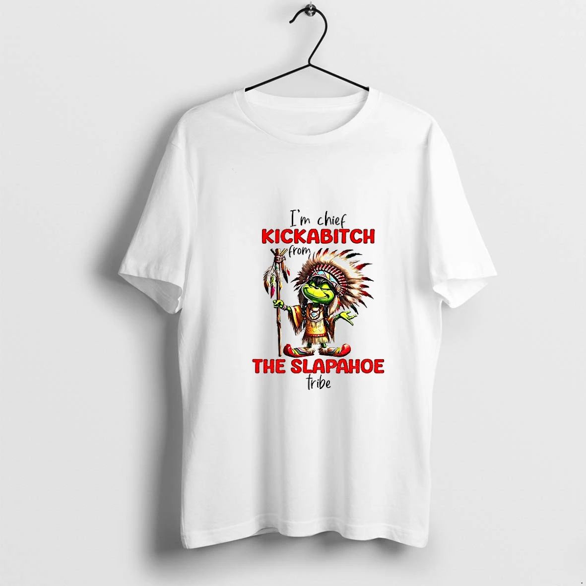 Grinch Im Chief Kickabitch The Slapahoe Tribe Xmas Tshirts Sweater